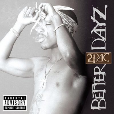 2Pac – Better Dayz (2xCD) (2002) (FLAC + 320 kbps)