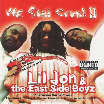 Lil’ Jon & The East Side Boyz – We Still Crunk!! (CD) (2000) (FLAC + 320 kbps)