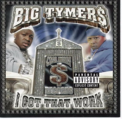 Big Tymers – I Got That Work (CD) (2000) (FLAC + 320 kbps)