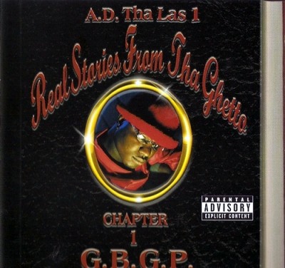 A.D. Tha Las 1 – Real Stories From Tha Ghetto Chapter 1: G.B.G.P. (CD) (2000) (320 kbps)