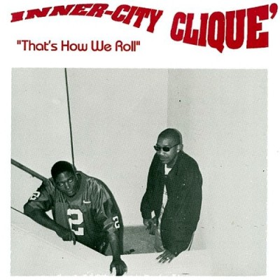 Inner-City Clique – That’s How We Roll (CD) (1998) (320 kbps)