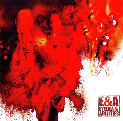 Eyedea & Abilities – E&A (CD) (2004) (FLAC + 320 kbps)