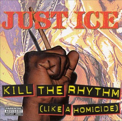 Just-Ice – Kill The Rhythm (Like A Homicide) (CD) (1995) (FLAC + 320 kbps)