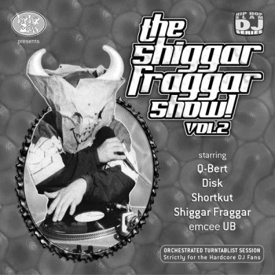 The Invisibl Skratch Piklz - The Shiggar Fraggar Show! vol.2
