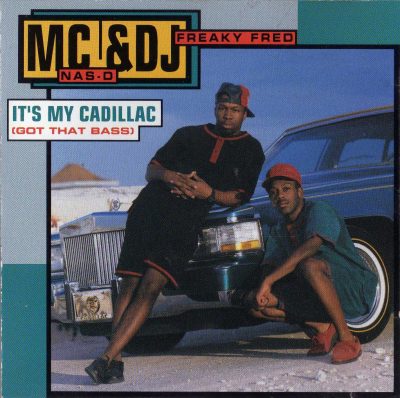 MC Nas-D & DJ Freaky Fred – It's My Cadillac (Got That Bass) (CD) (1992) (FLAC + 320 kbps)