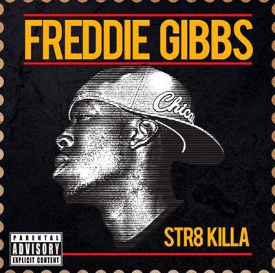 Freddie Gibbs – Str8 Killa EP (CD) (2010) (FLAC + 320 kbps)