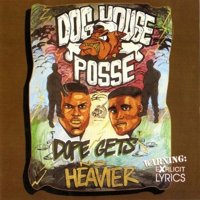 Dog House Posse – Dope Gets No Heavier (CD) (1994) (FLAC + 320 kbps)