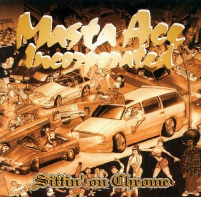 Masta Ace – Sittin’ On Chrome (CD) (1995) (FLAC + 320 kbps)