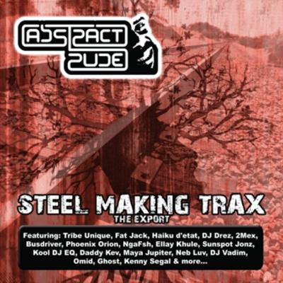 Abstract Rude – Steel Making Trax: The Export (WEB) (2010) (FLAC + 320 kbps)