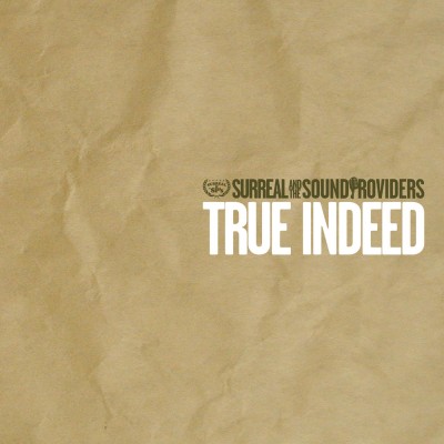 Surreal & The Sound Providers – True Indeed (CD) (2006) (FLAC + 320 kbps)