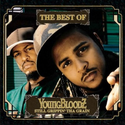 YoungBloodZ – Still Grippin’ Tha Grain: The Best Of (CD) (2006) (FLAC + 320 kbps)