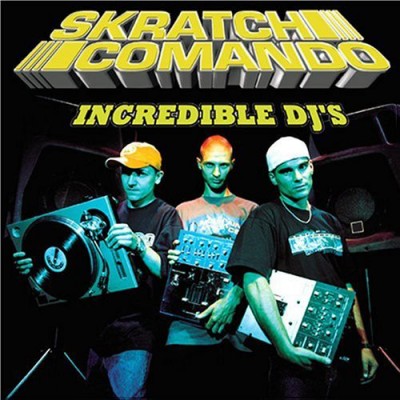Skratch Comando – Incredible DJ’s (2001) (CD) (FLAC + 320 kbps)