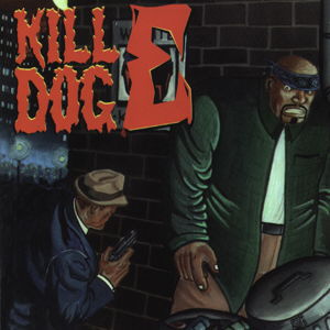 Scotty Hard – The Return Of Kill Dog E (1999) (CD) (FLAC + 320 kbps)