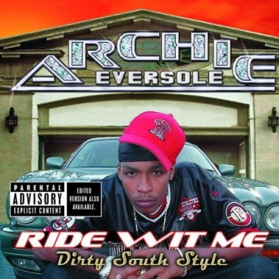 Archie Eversole – Ride Wit Me Dirty South Style (CD) (2002) (FLAC + 320 kbps)