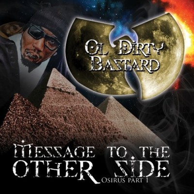 Ol’ Dirty Bastard – Message To The Other Side: Osirus Part 1 (CD) (2009) (FLAC + 320 kbps)
