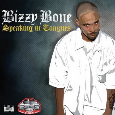 Bizzy Bone – Speaking In Tongues (CD) (2005) (FLAC + 320 kbps)