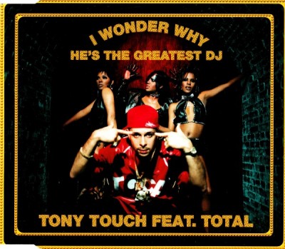 Tony Touch – I Wonder Why (He’s The Greatest DJ) (Promo CDS) (2000) (320 kbps)