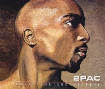 2Pac – Until The End Of Time (CDS) (2001) (FLAC + 320 kbps)