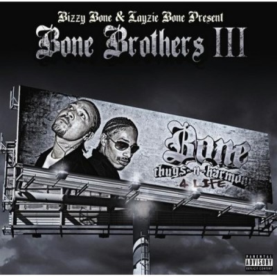 Bizzy Bone & Layzie Bone – Bone Brothers 3 (2008) (FLAC + 320 kbps)
