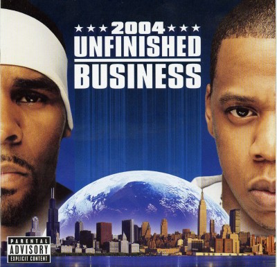 R. Kelly & Jay-Z – Unfinished Business (CD) (2004) (FLAC + 320 kbps)