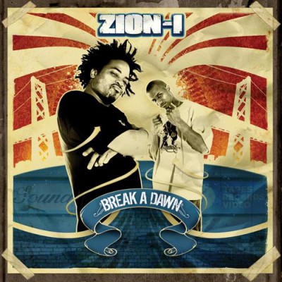 Zion I – Break A Dawn (CD) (2006) (FLAC + 320 kbps)