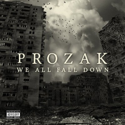 Prozak – We All Fall Down (CD) (2013) (FLAC + 320 kbps)