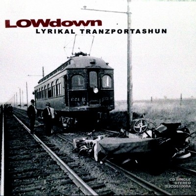LOWdown – Lyrikal Tranzportashun (CDS) (2006) (FLAC + 320 kbps)