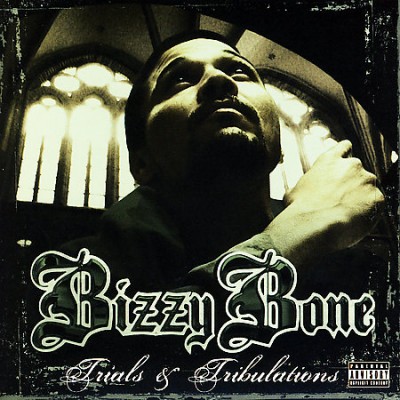 Bizzy Bone – Trials & Tribulations (CD) (2007) (FLAC + 320 kbps)