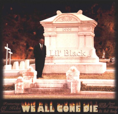 Lil’ Black – We All Gone Die (CD) (1999) (320 kbps)