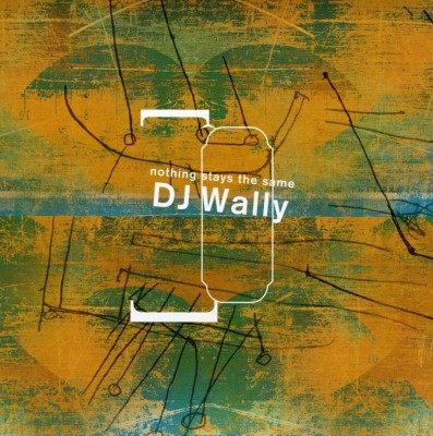 DJ Wally – Nothing Stays The Same (CD) (2003) (FLAC + 320 kbps)