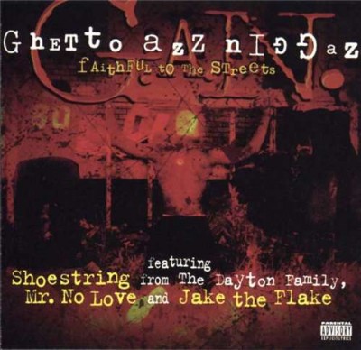Ghetto Azz Niggaz – Faithful To The Streets (CD) (1998) (FLAC + 320 kbps)