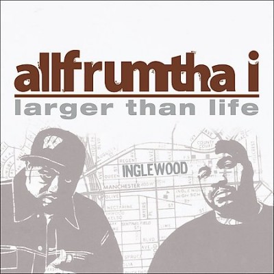 AllFrumTha I – Larger Than Life (WEB) (2005) (FLAC + 320 kbps)
