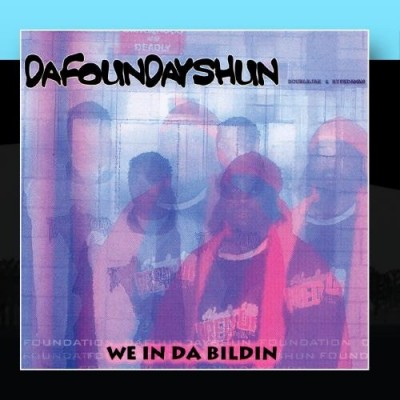 DaFounDayShun – We In Da Bildin (CD) (2005) (FLAC + 320 kbps)