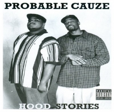Probable Cauze – Hood Stories (Reissue CD) (1996-2010) (FLAC + 320 kbps)