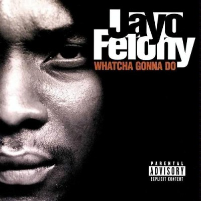 Jayo Felony – Whatcha Gonna Do (CD) (1998) (FLAC + 320 kbps)
