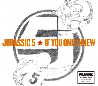Jurassic 5 – If You Only Knew (CDS) (2003) (FLAC + 320 kbps)