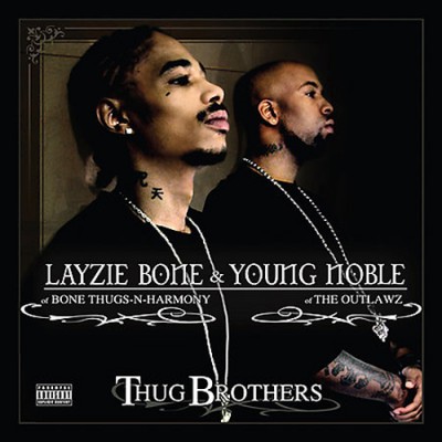 Layzie Bone & Young Noble – Thug Brothers (CD) (2006) (FLAC + 320 kbps)