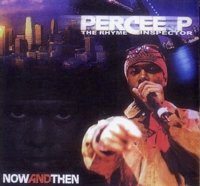 Percee P – Now And Then (CD) (2004) (FLAC + 320 kbps)