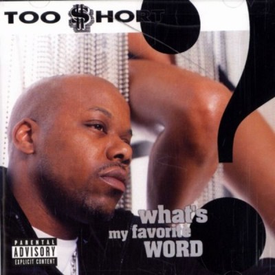 Too Short – What’s My Favorite Word? (CD) (2002) (FLAC + 320 kbps)