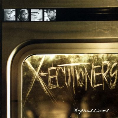 X-Ecutioners – X-Pressions (CD) (1997) (FLAC + 320 kbps)