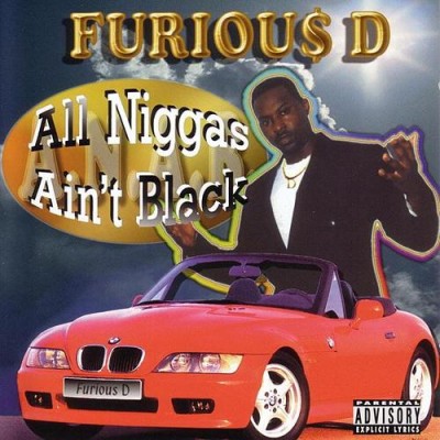 Furious D – All Niggas Ain’t Black (CD) (1997) (FLAC + 320 kbps)