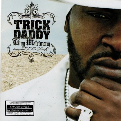 Trick Daddy – Thug Matrimony: Married To The Streets (CD) (2004) (FLAC + 320 kbps)