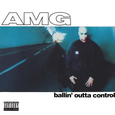 AMG – Ballin’ Outta Control (CD) (1995) (FLAC + 320 kbps)