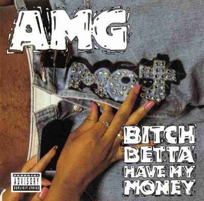 AMG – Bitch Betta Have My Money (CD) (1991) (FLAC + 320 kbps)