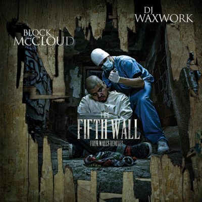Block McCloud & DJ Waxwork – The Fifth Wall: Four Walls Remixes (WEB) (2014) (320 kbps)