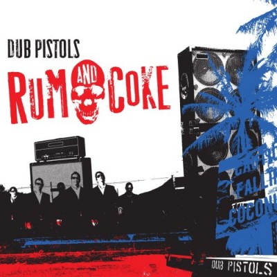 Dub Pistols – Rum & Coke (CD) (2009) (FLAC + 320 kbps)