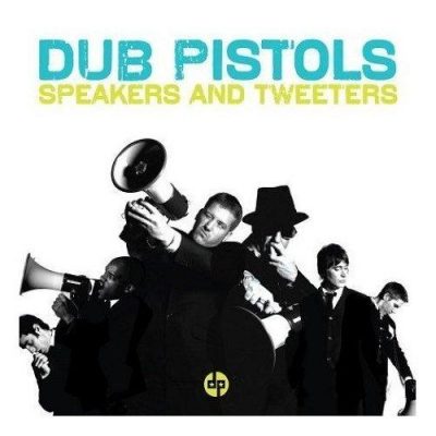 Dub Pistols – Speakers And Tweeters (CD) (2007) (FLAC + 320 kbps)