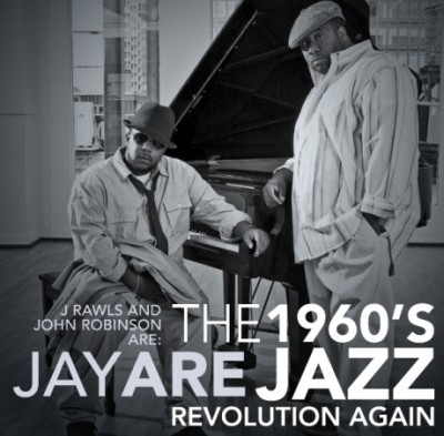 J. Rawls & John Robinson Are: Jay ARE – The 1960’s Jazz Revolution Again (CD) (2009) (FLAC + 320 kbps)