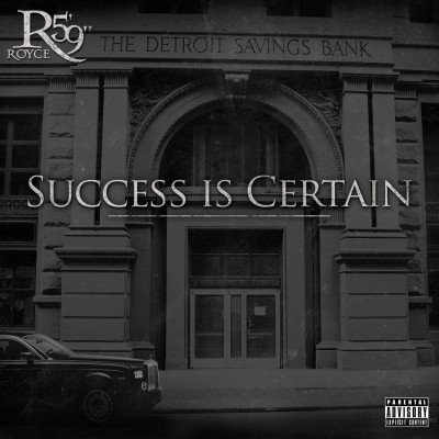 Royce Da 5’9” – Success Is Certain (CD) (2011) (FLAC + 320 kbps)