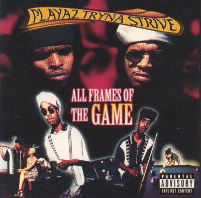 Playaz Tryna Strive – All Frames Of The Game (CD) (1996) (FLAC + 320 kbps)